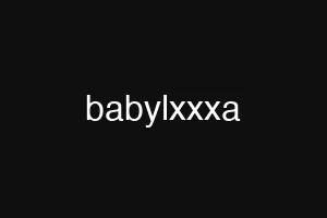 babylxxxa