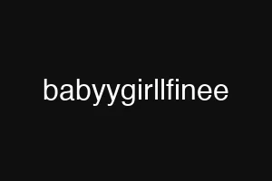 babyygirllfinee