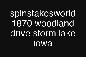 spinstakesworld 1870 woodland drive storm lake iowa